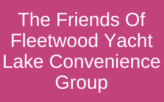 The Friends Of Fleetwood Yacht Lake Convenience Group